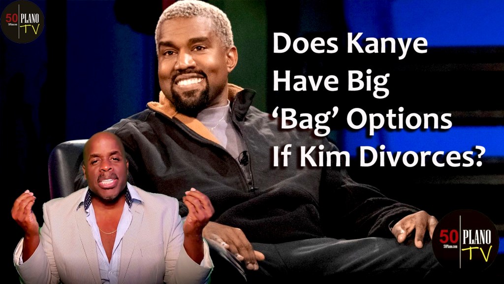 Does Kanye Have Big ‘Bag’ Options If Kim&nbsp;Divorces?