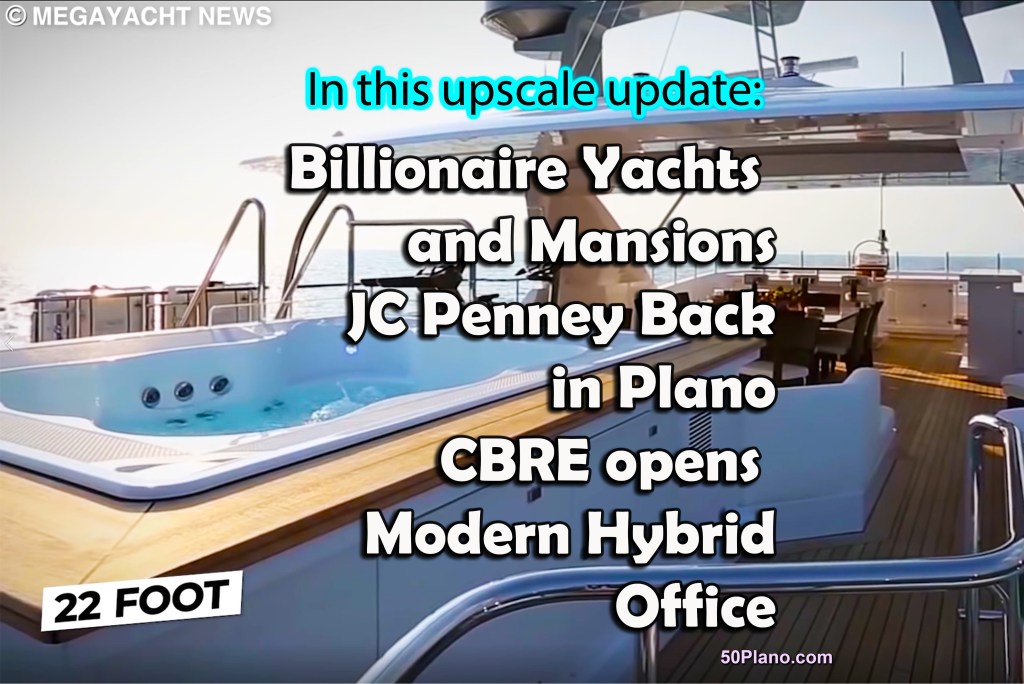 Billionaire Yachts and Mansions-JCPenney Back in Plano TX-Arlington Getting $70M Luxury&nbsp;Apts