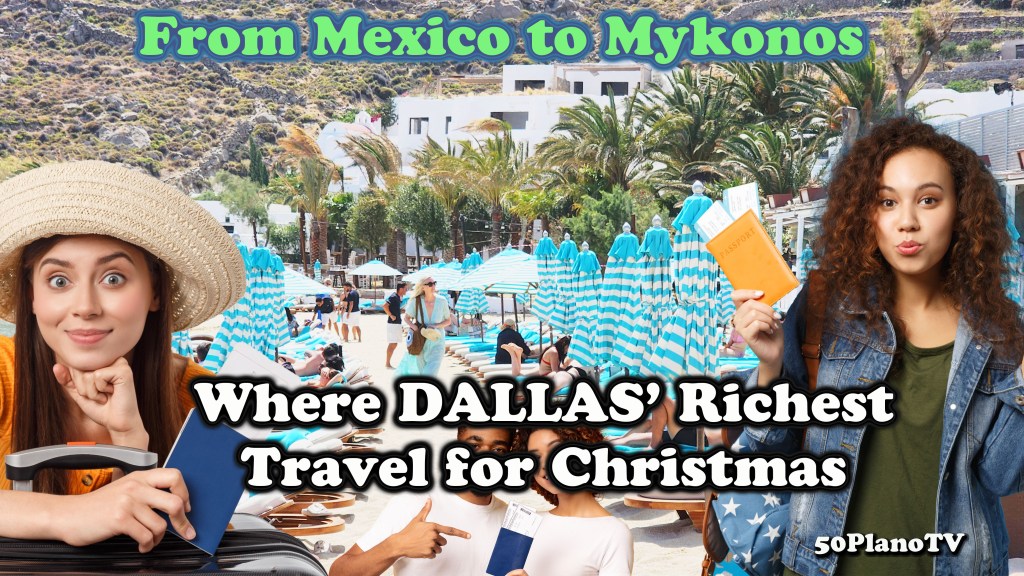 Where the Richest of Plano, Frisco and DFW Travel for&nbsp;Christmas